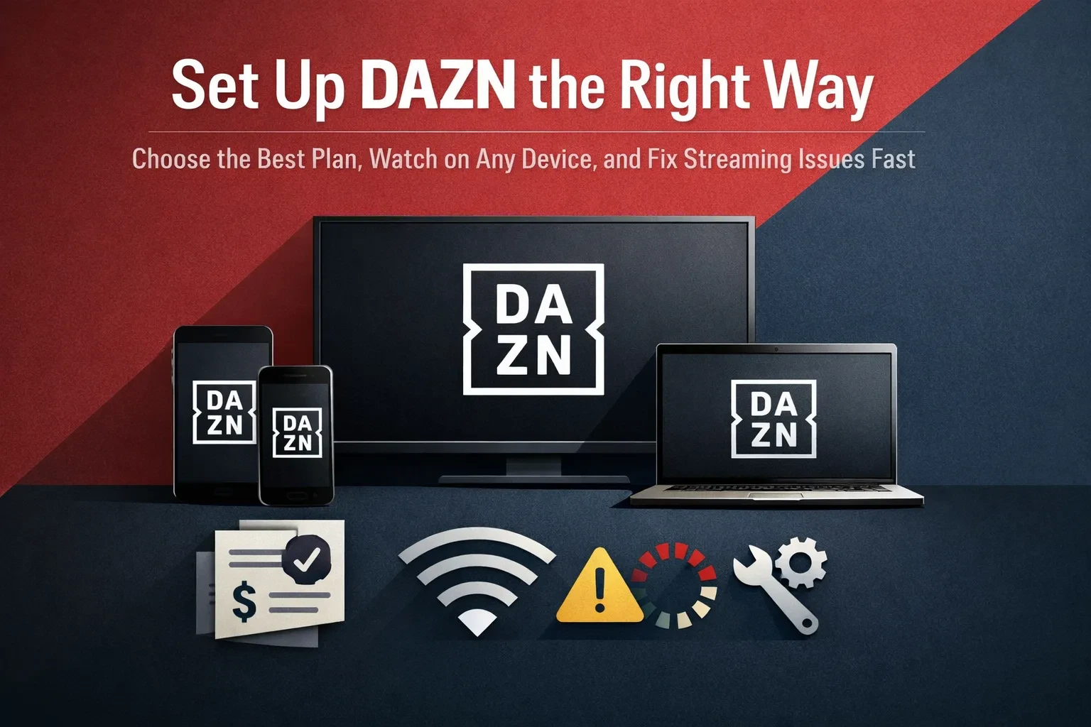 Set Up DAZN the Right Way: Choose the Best Plan, Watch on Any Device, and Fix Streaming Issues Fast